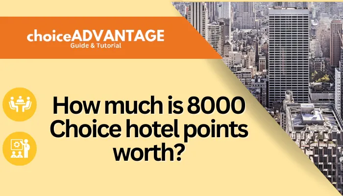 How much is 8000 Choice hotel points worth?