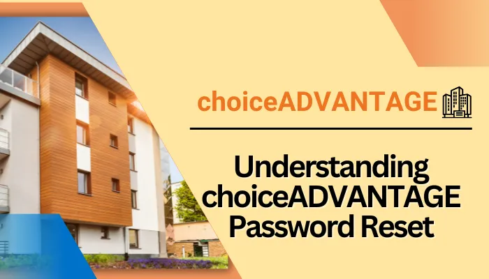 Understanding choiceADVANTAGE Password Reset