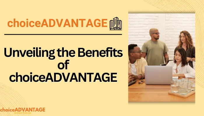 Unveiling the Benefits of choiceADVANTAGE